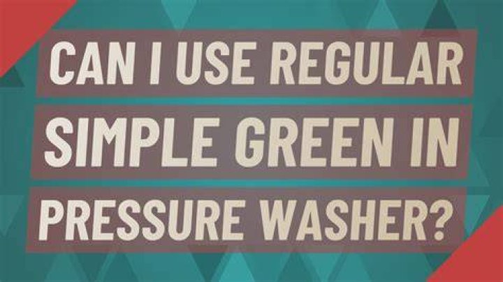 Can I use regular Simple Green in pressure washer