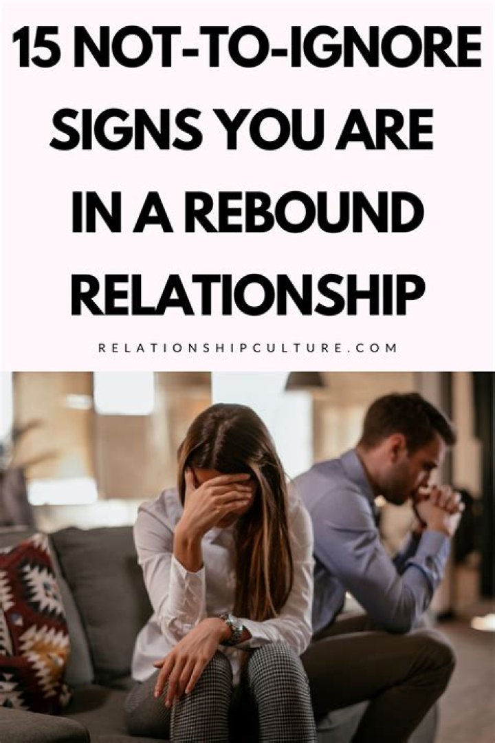 What are the signs of a rebound relationship?
