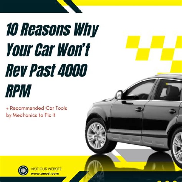 Why does my car not go past 4000 rpm