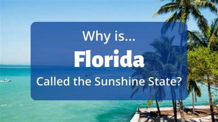Why is Florida known as the Sunshine State